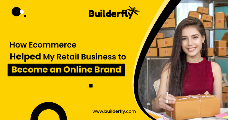 What Ecommerce Did for My Retail Business to Become an Online Brand?
